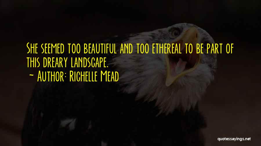 Ethereal Quotes By Richelle Mead