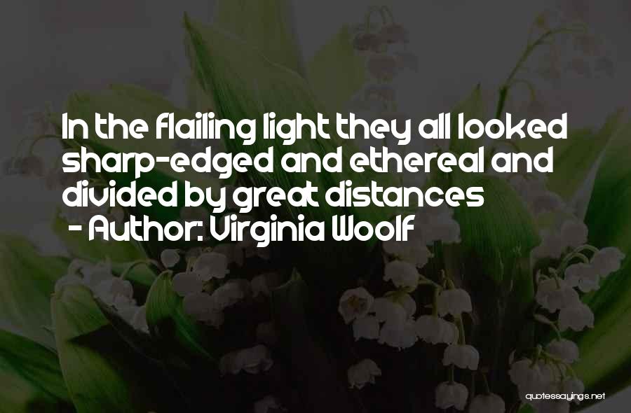 Ethereal Quotes By Virginia Woolf