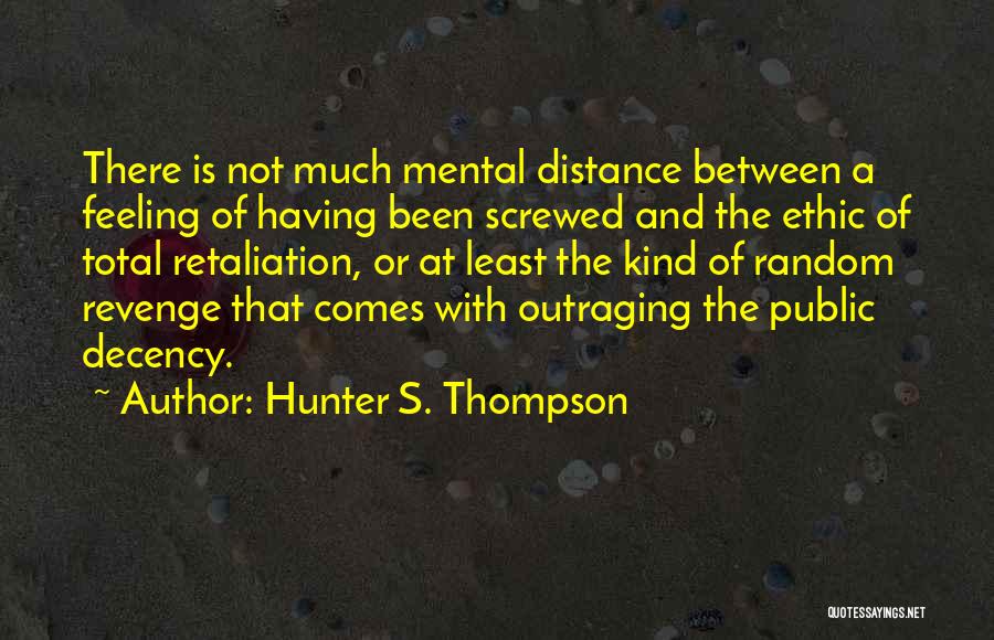 Ethic Quotes By Hunter S. Thompson