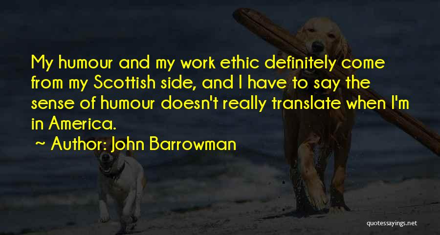 Ethic Quotes By John Barrowman