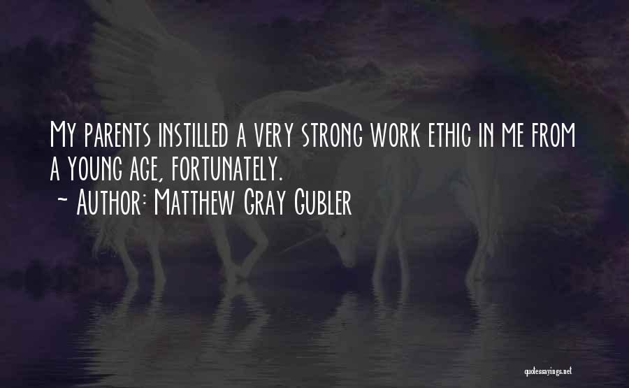 Ethic Quotes By Matthew Gray Gubler