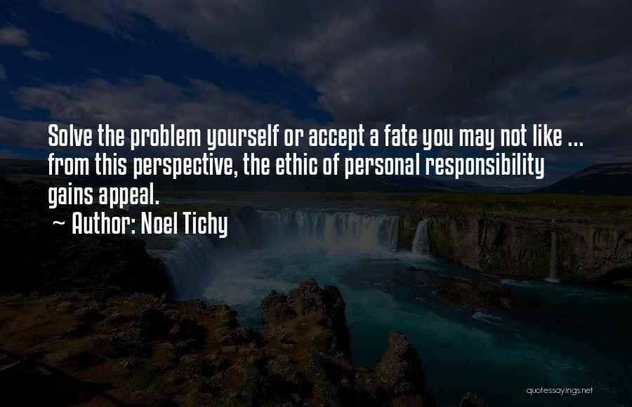 Ethic Quotes By Noel Tichy