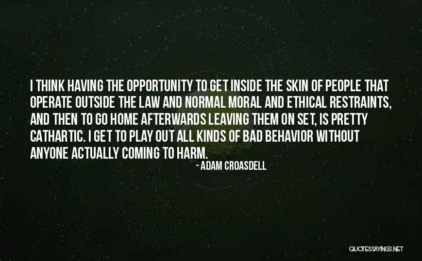Ethical Behavior Quotes By Adam Croasdell Ethical Behavior Quotes By Adam Croasdell