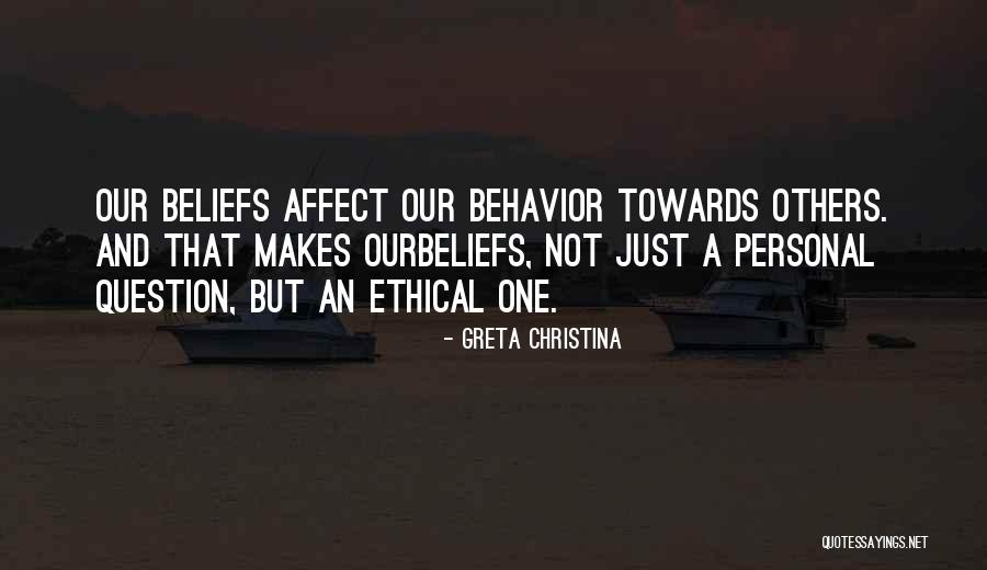 Ethical Behavior Quotes By Greta Christina Ethical Behavior Quotes By Greta Christina