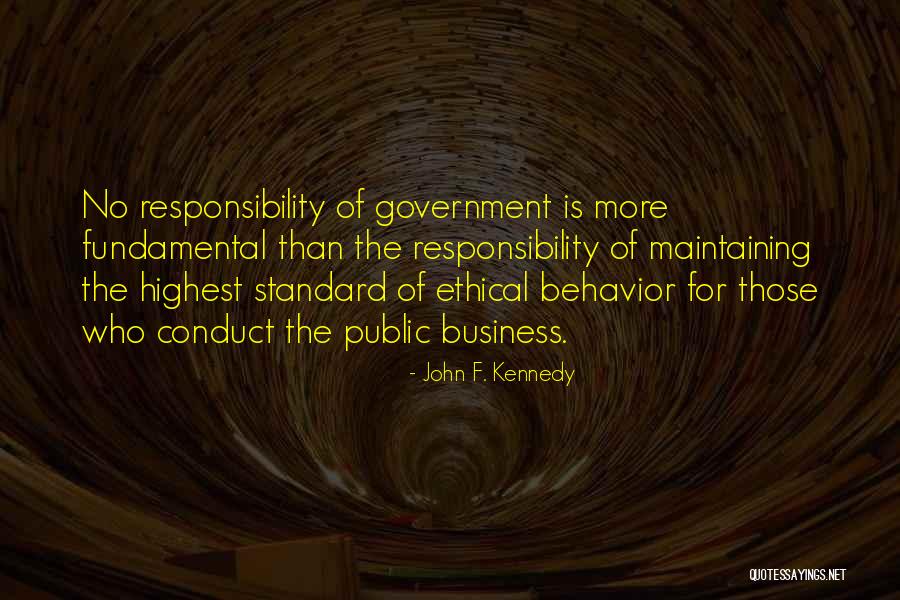 Ethical Behavior Quotes By John F. Kennedy Ethical Behavior Quotes By John F. Kennedy