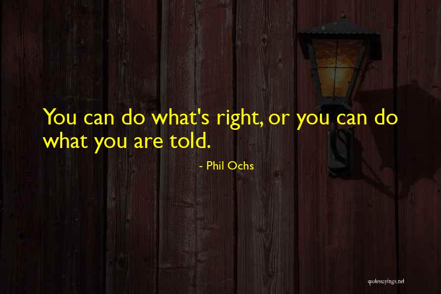 Ethical Behavior Quotes By Phil Ochs Ethical Behavior Quotes By Phil Ochs