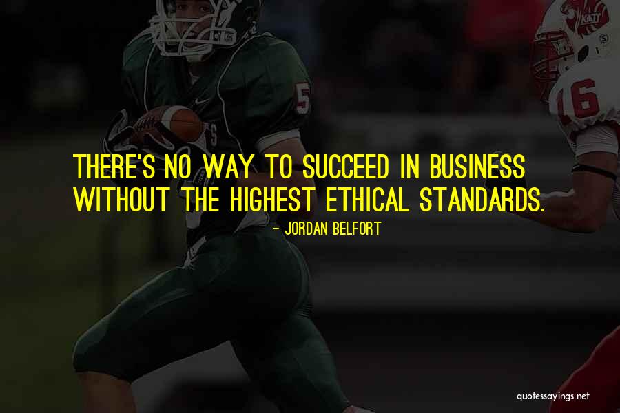 Ethical Business Quotes By Jordan Belfort Ethical Business Quotes By Jordan Belfort