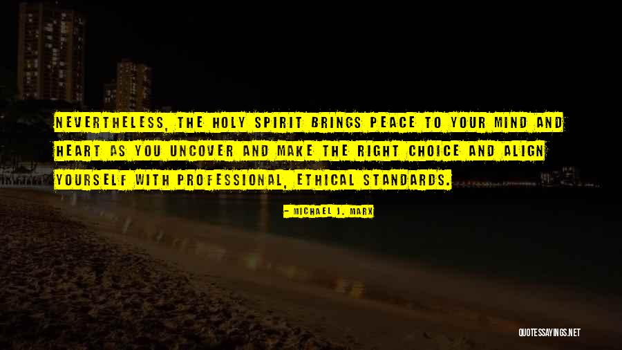 Ethical Choice Quotes By Michael J. Marx Ethical Choice Quotes By Michael J. Marx