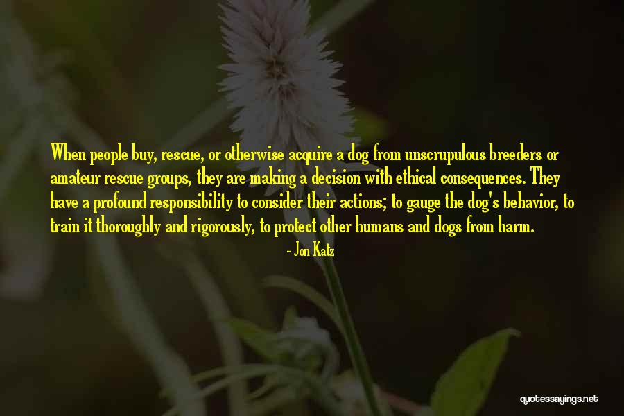 Ethical Decision Making Quotes By Jon Katz Ethical Decision Making Quotes By Jon Katz