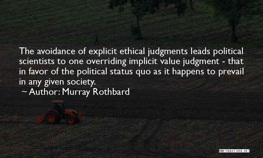 Ethical Judgments Quotes By Murray Rothbard