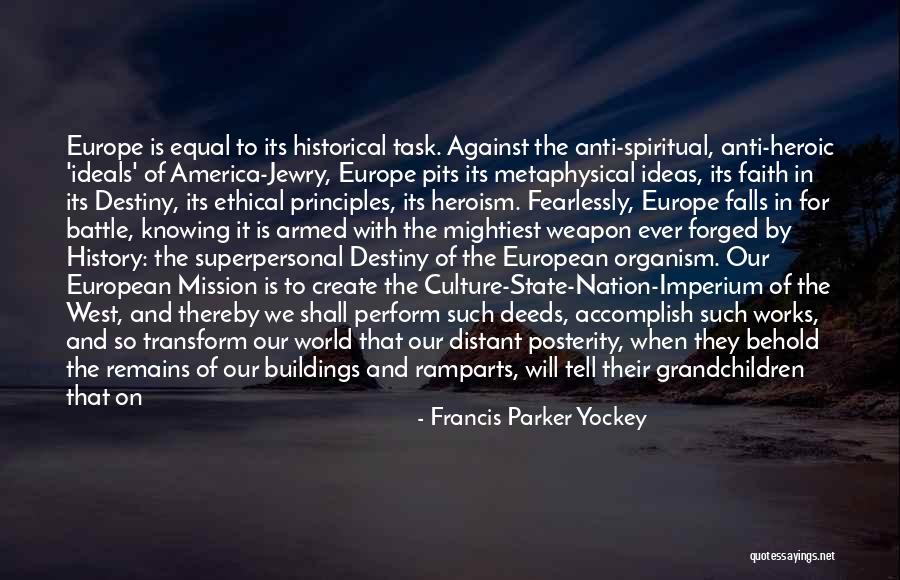 Ethical Principles Quotes By Francis Parker Yockey