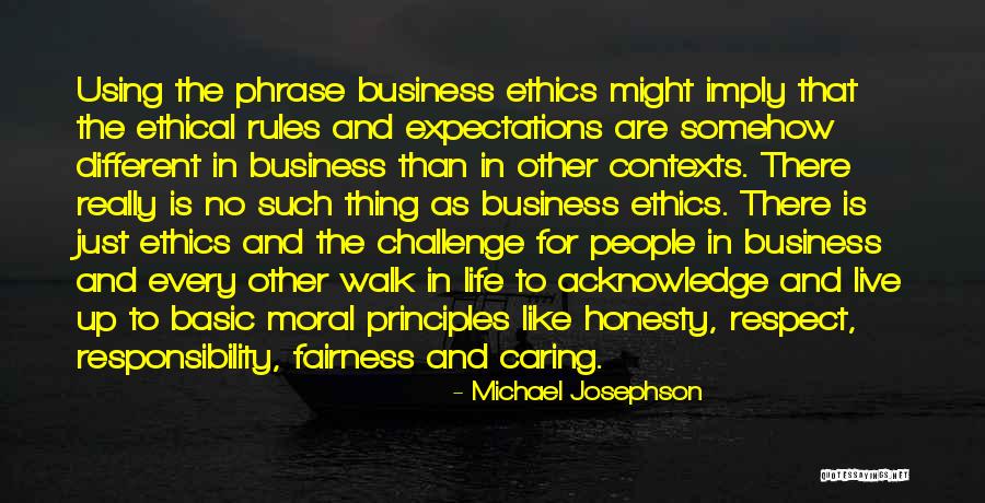 Ethical Principles Quotes By Michael Josephson