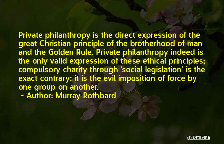 Ethical Principles Quotes By Murray Rothbard