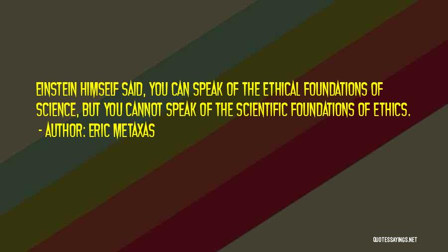 Ethical Quotes By Eric Metaxas