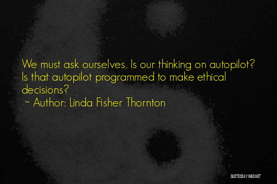 Ethical Quotes By Linda Fisher Thornton