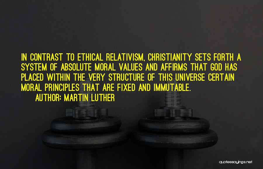 Ethical Relativism Quotes By Martin Luther