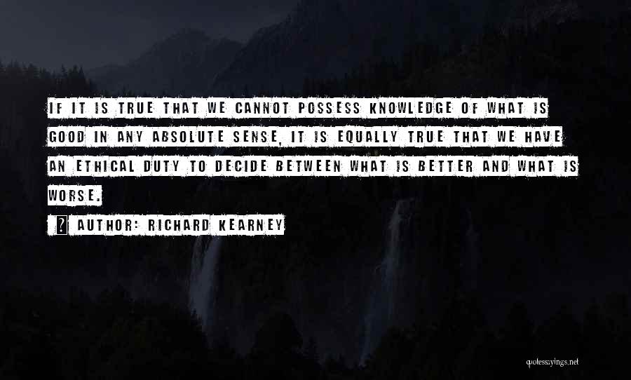 Ethical Relativism Quotes By Richard Kearney