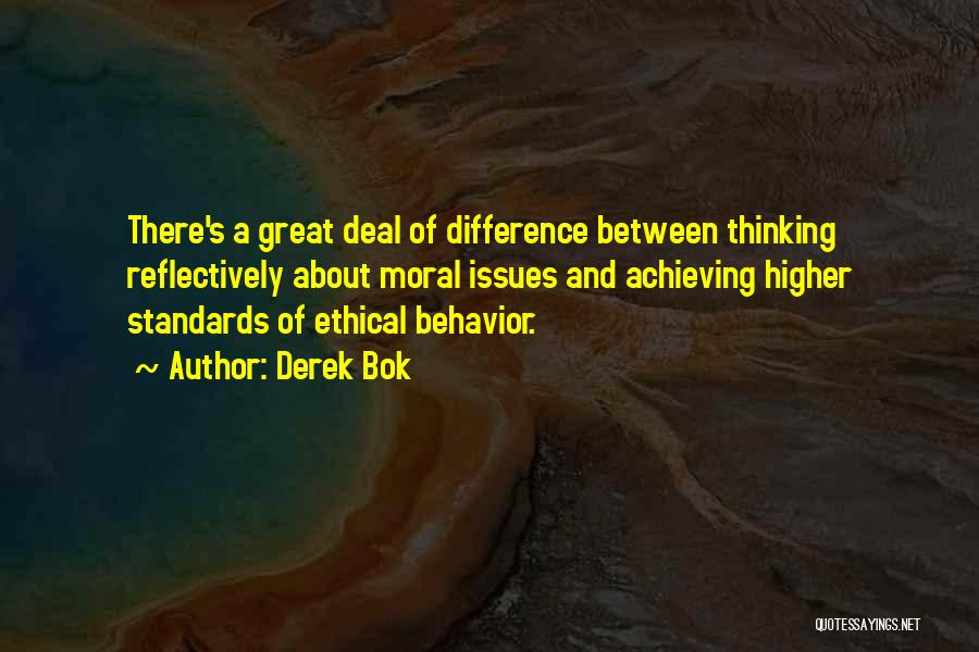 Ethical Standards Quotes By Derek Bok