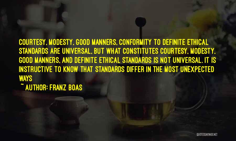 Ethical Standards Quotes By Franz Boas