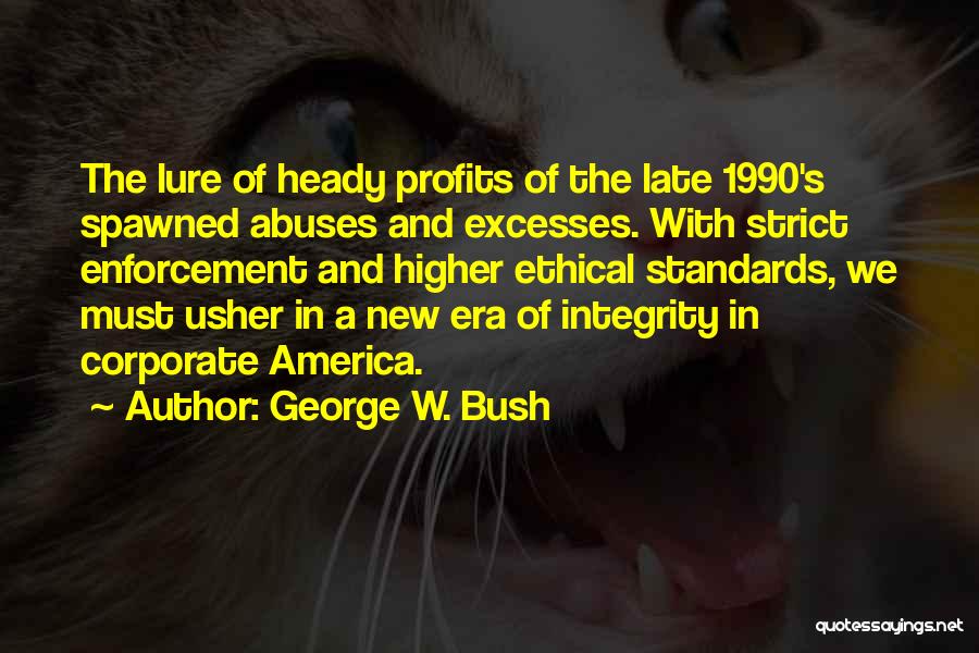 Ethical Standards Quotes By George W. Bush