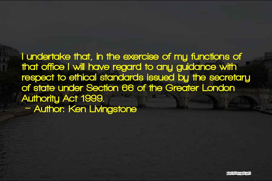 Ethical Standards Quotes By Ken Livingstone