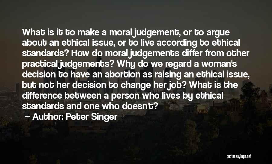 Ethical Standards Quotes By Peter Singer