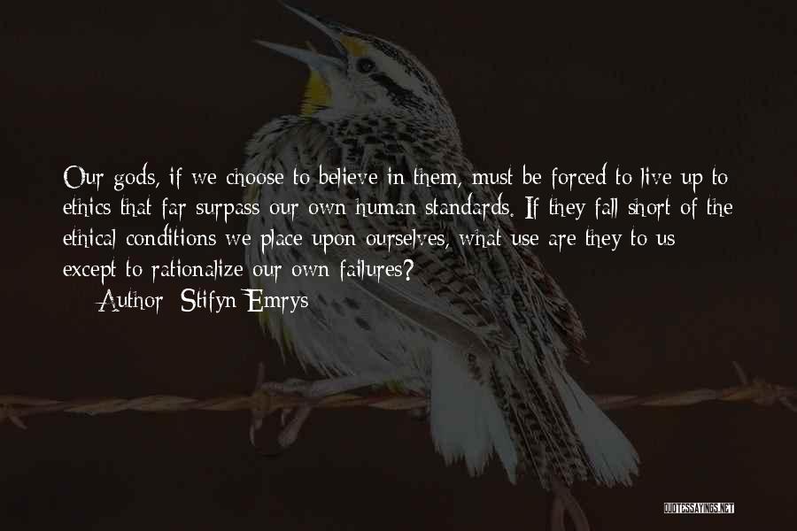 Ethical Standards Quotes By Stifyn Emrys