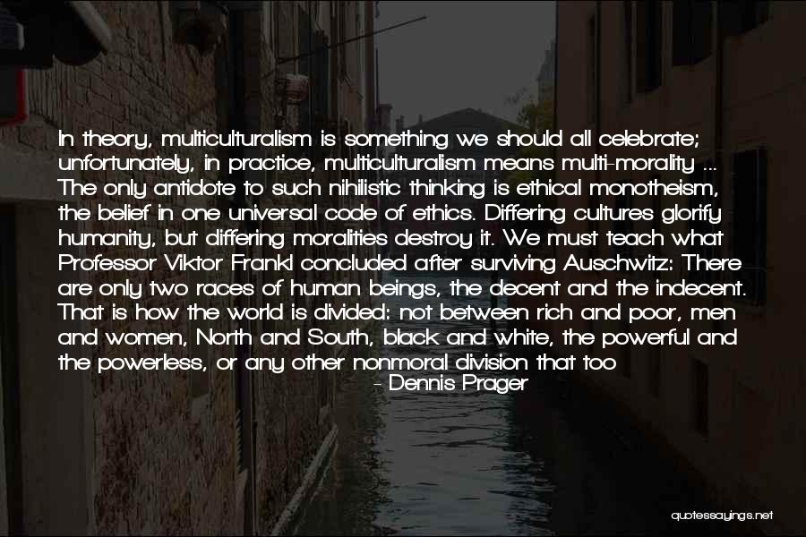 Ethical Theory Quotes By Dennis Prager Ethical Theory Quotes By Dennis Prager