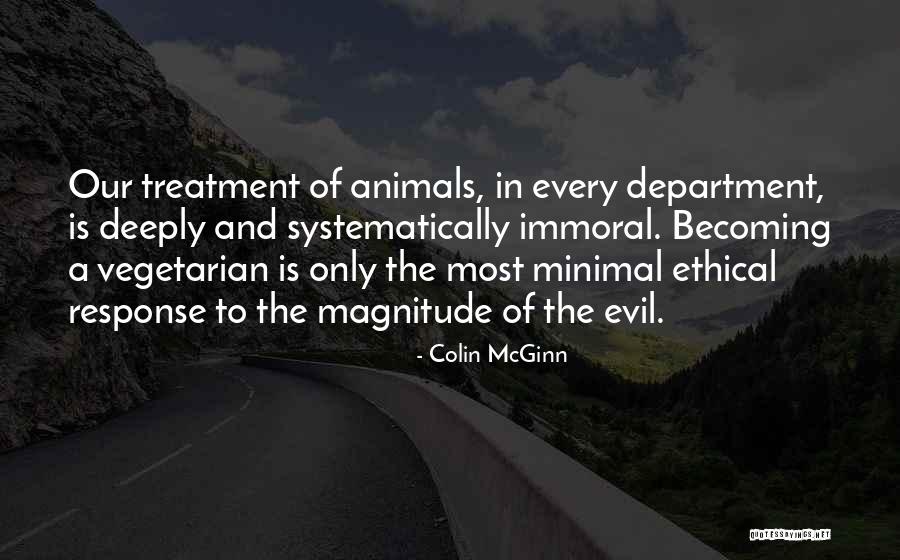 Ethical Treatment Of Animals Quotes By Colin McGinn