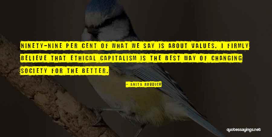 Ethical Values Quotes By Anita Roddick Ethical Values Quotes By Anita Roddick