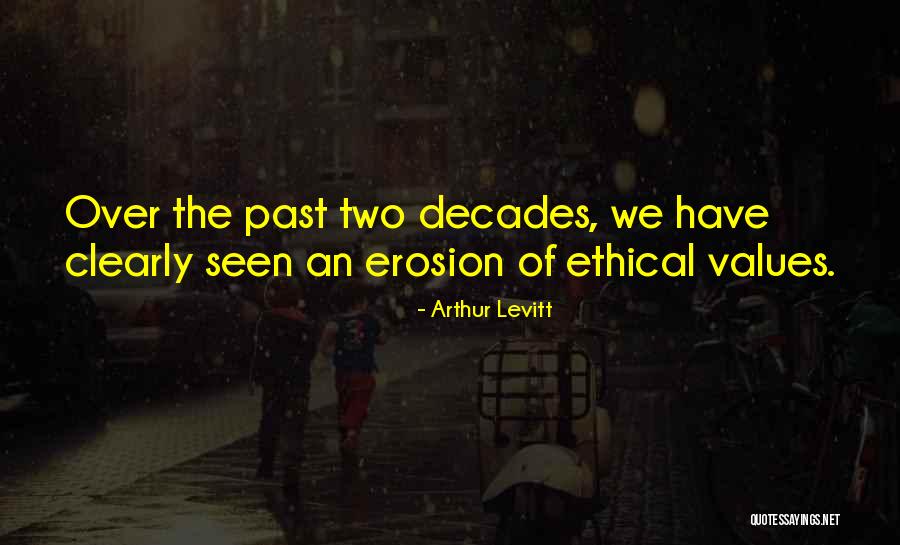 Ethical Values Quotes By Arthur Levitt Ethical Values Quotes By Arthur Levitt