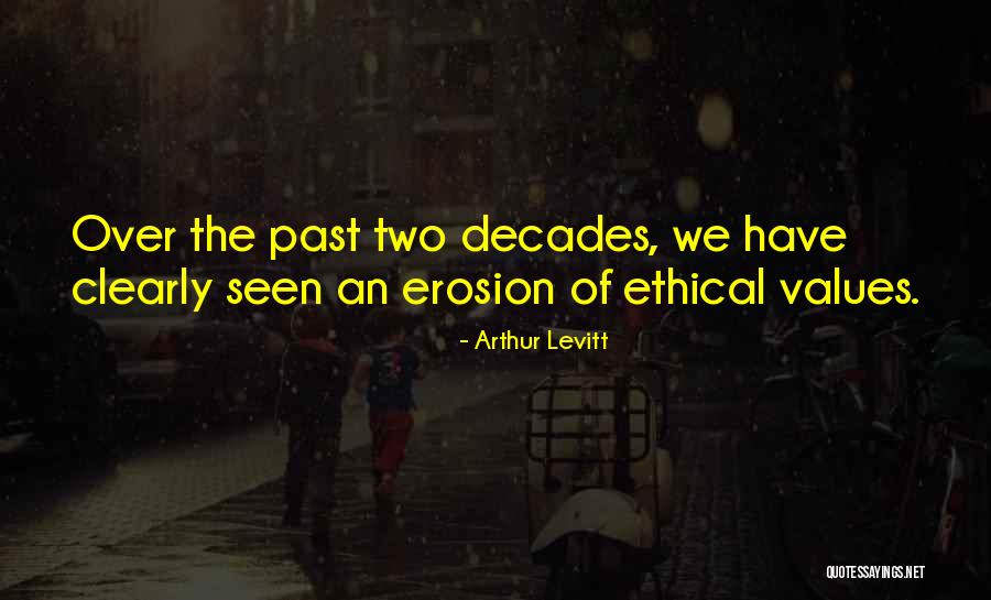 Ethical Values Quotes By Arthur Levitt