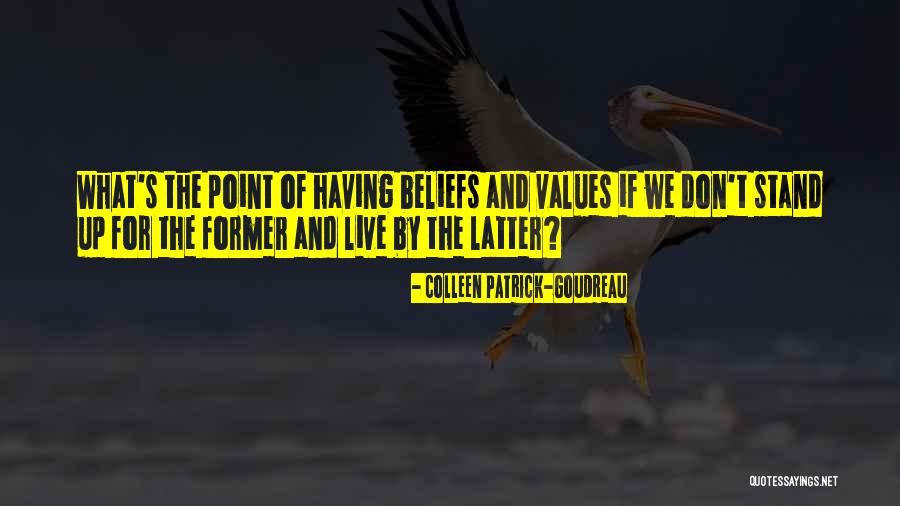 Ethical Values Quotes By Colleen Patrick-Goudreau Ethical Values Quotes By Colleen Patrick-Goudreau