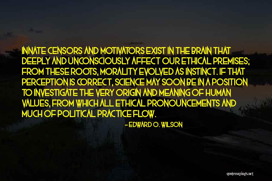 Ethical Values Quotes By Edward O. Wilson Ethical Values Quotes By Edward O. Wilson