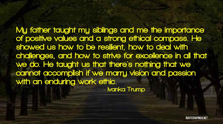 Ethical Values Quotes By Ivanka Trump Ethical Values Quotes By Ivanka Trump