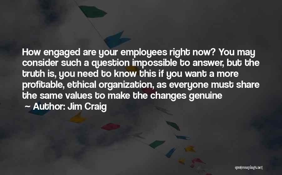 Ethical Values Quotes By Jim Craig