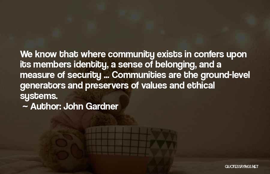 Ethical Values Quotes By John Gardner