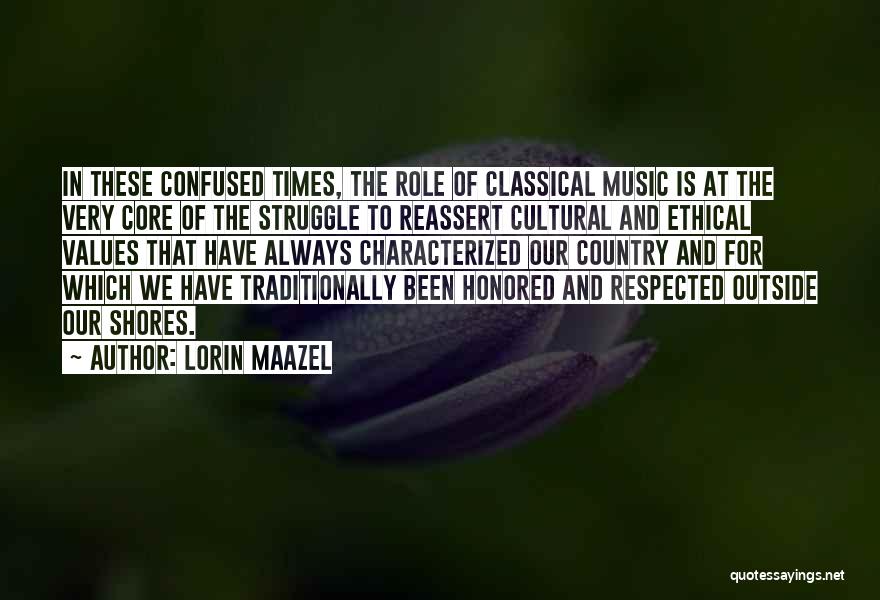 Ethical Values Quotes By Lorin Maazel