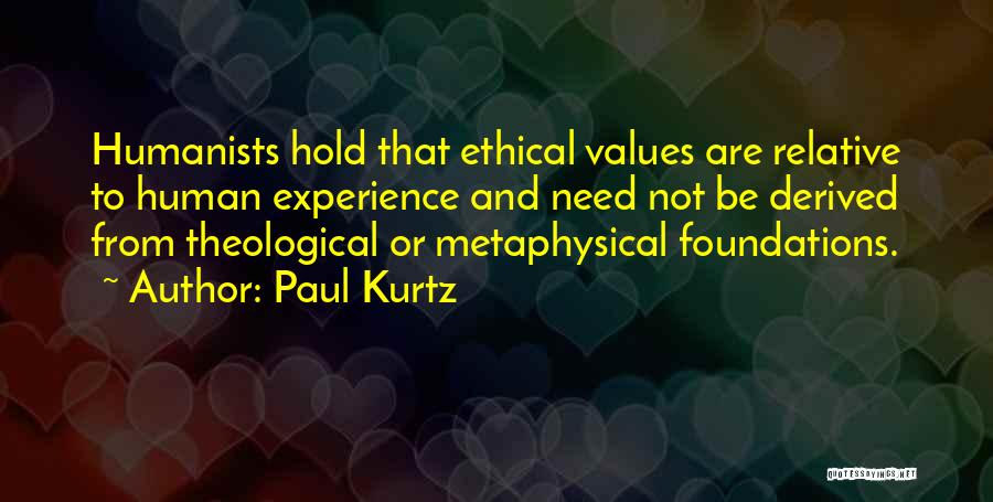 Ethical Values Quotes By Paul Kurtz