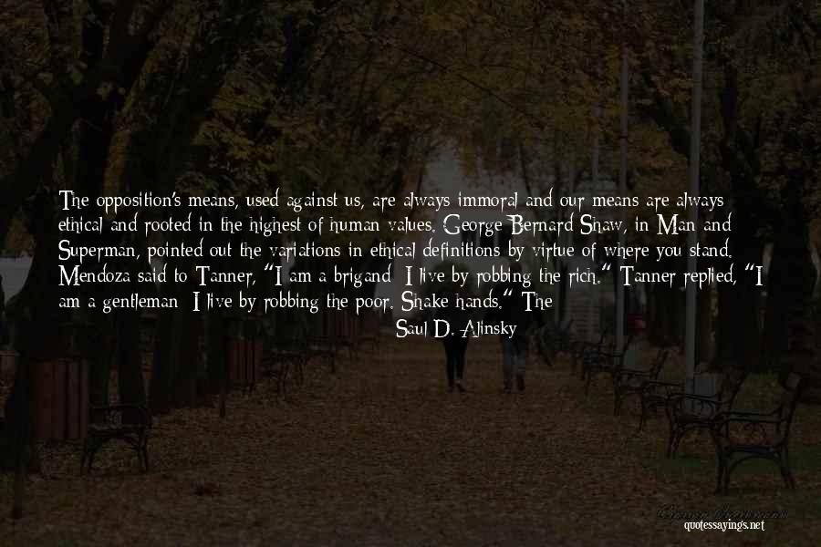 Ethical Values Quotes By Saul D. Alinsky