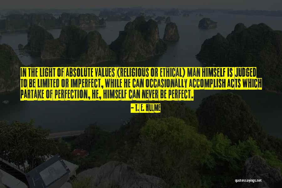 Ethical Values Quotes By T. E. Hulme Ethical Values Quotes By T. E. Hulme