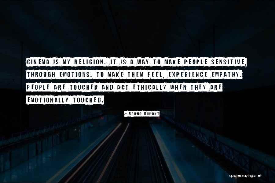 Ethically Quotes By Bruno Dumont Ethically Quotes By Bruno Dumont