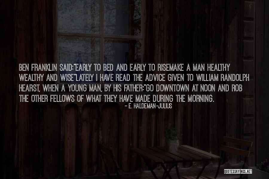 Ethics And Business Quotes By E. Haldeman-Julius Ethics And Business Quotes By E. Haldeman-Julius