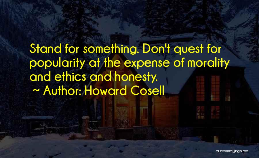 Ethics And Integrity Quotes By Howard Cosell