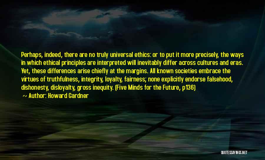 Ethics And Integrity Quotes By Howard Gardner