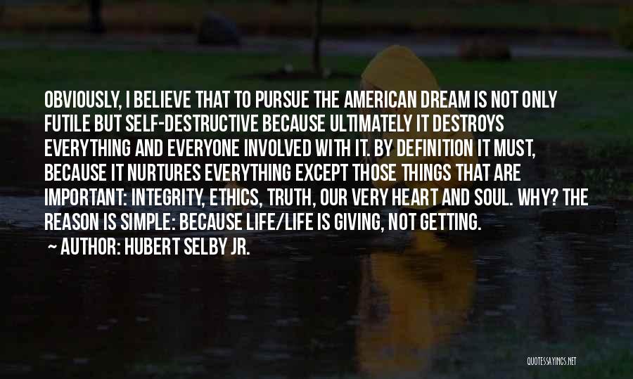 Ethics And Integrity Quotes By Hubert Selby Jr.