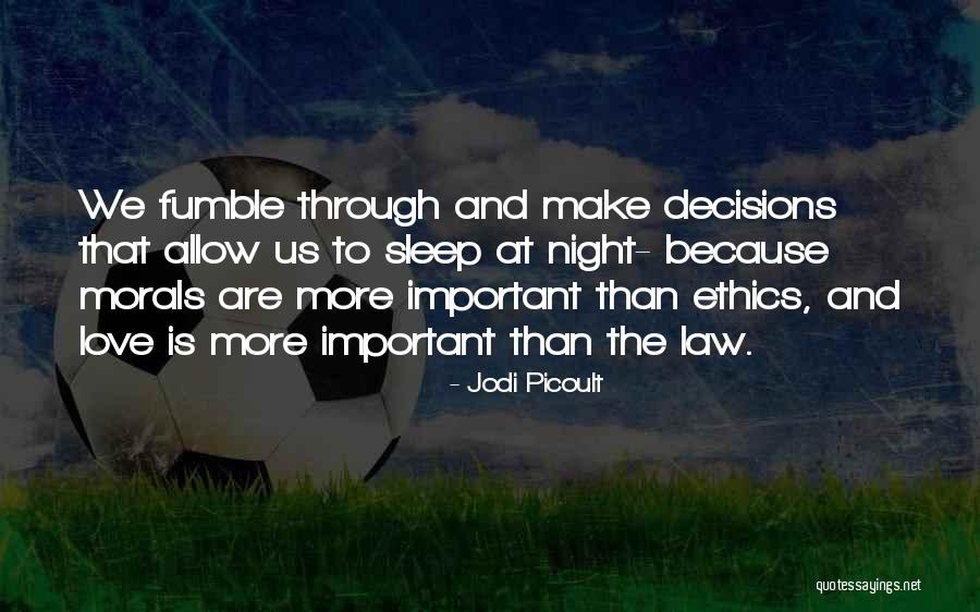Ethics And Law Quotes By Jodi Picoult Ethics And Law Quotes By Jodi Picoult