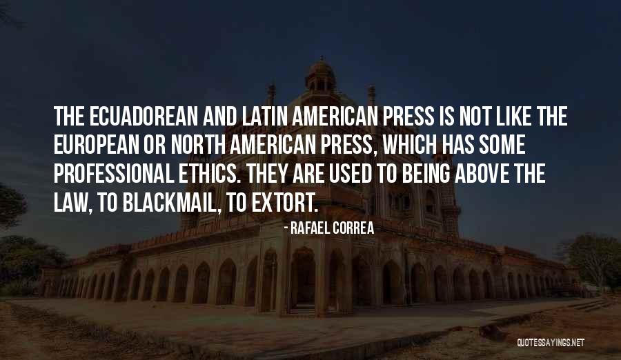 Ethics And Law Quotes By Rafael Correa Ethics And Law Quotes By Rafael Correa