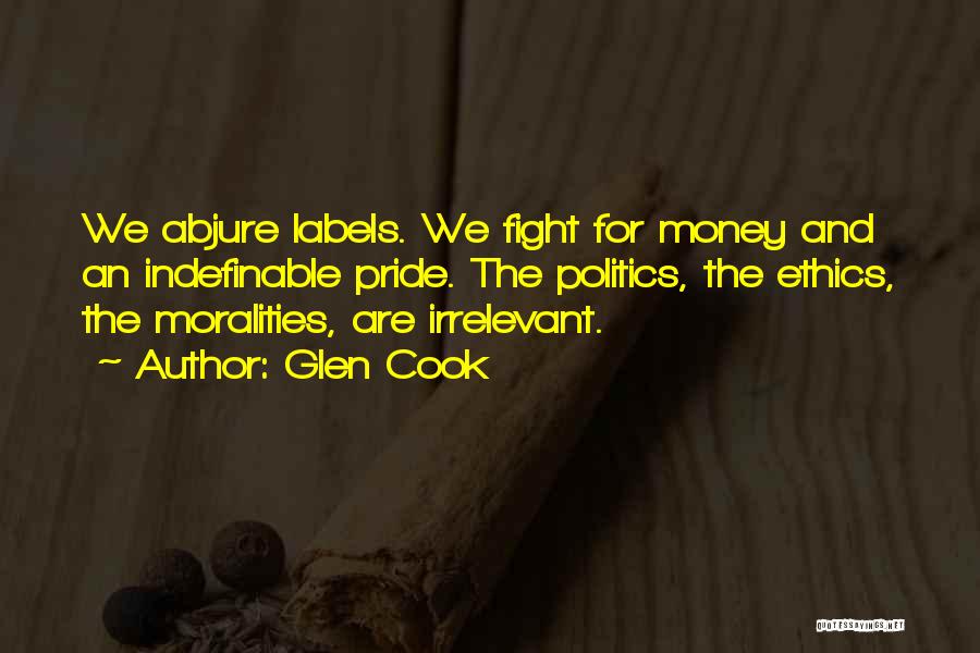 Ethics And Money Quotes By Glen Cook