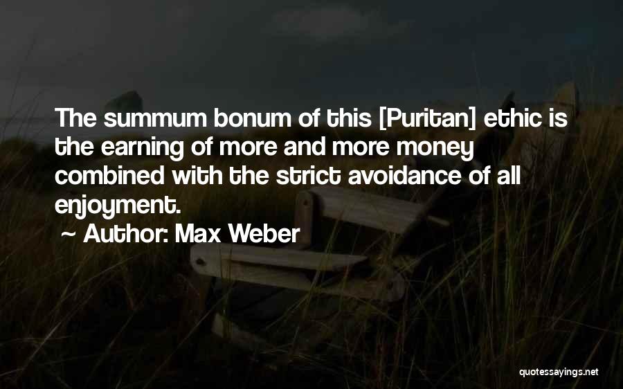 Ethics And Money Quotes By Max Weber